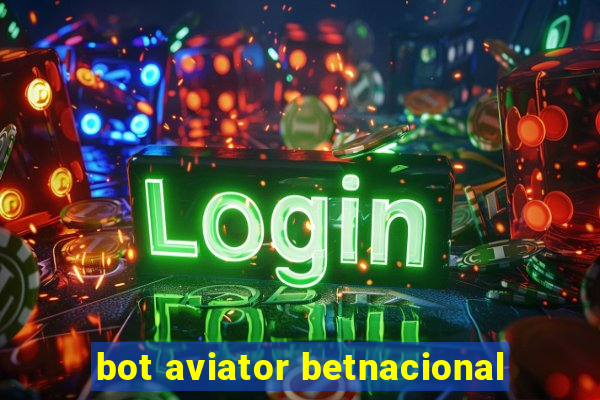 bot aviator betnacional